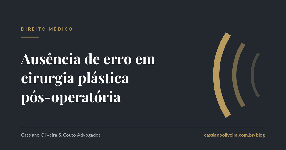 Ausência de erro em cirurgia plástica pós-operatória