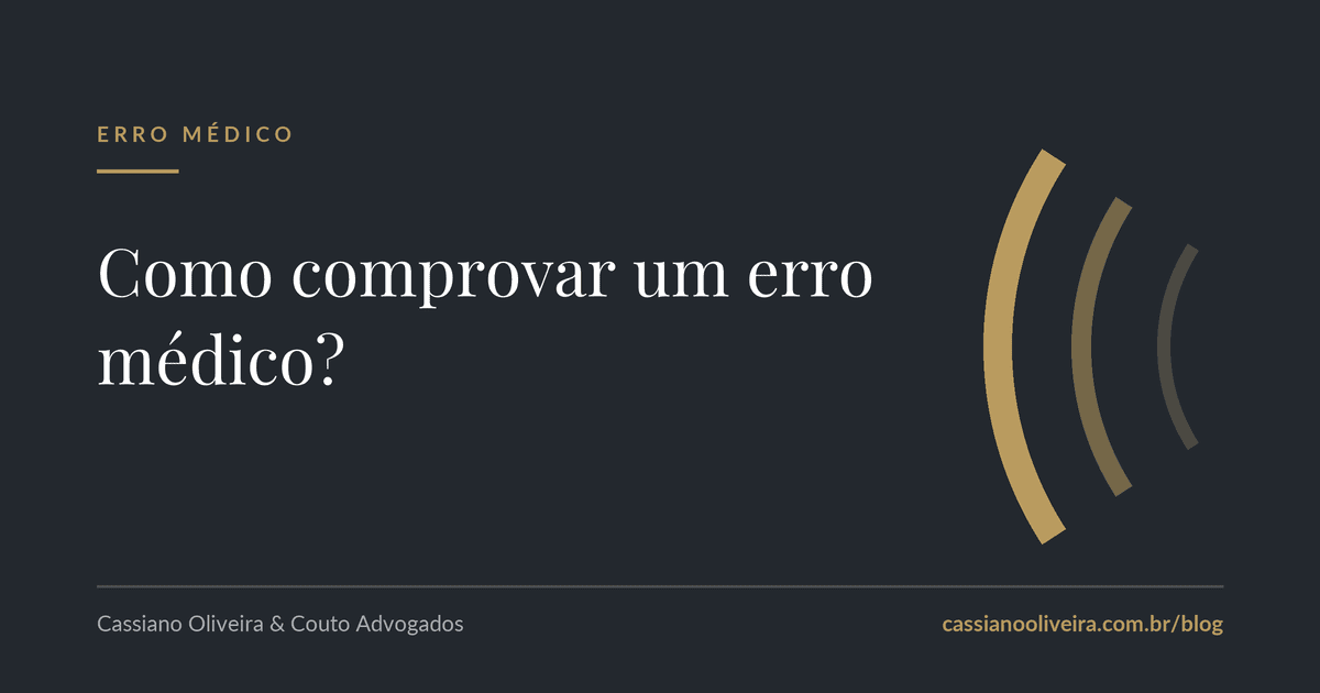 Como comprovar um erro médico?