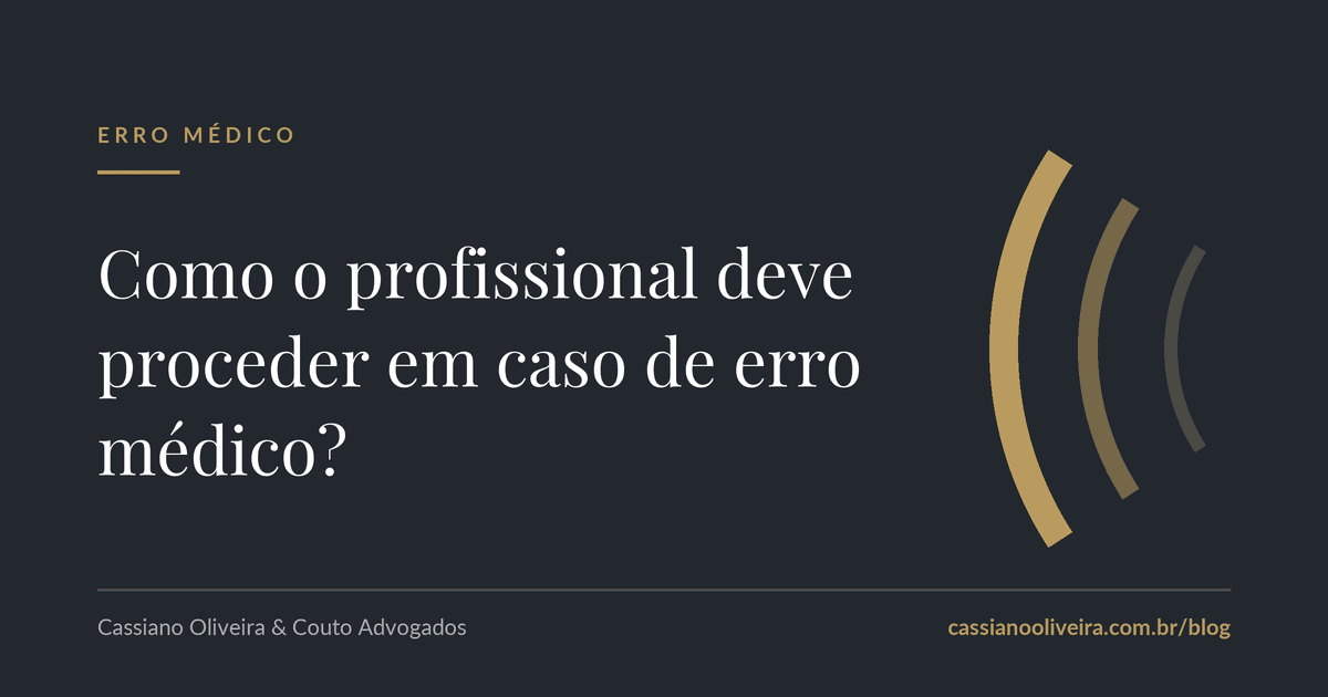 Como o profissional deve proceder em caso de erro médico?