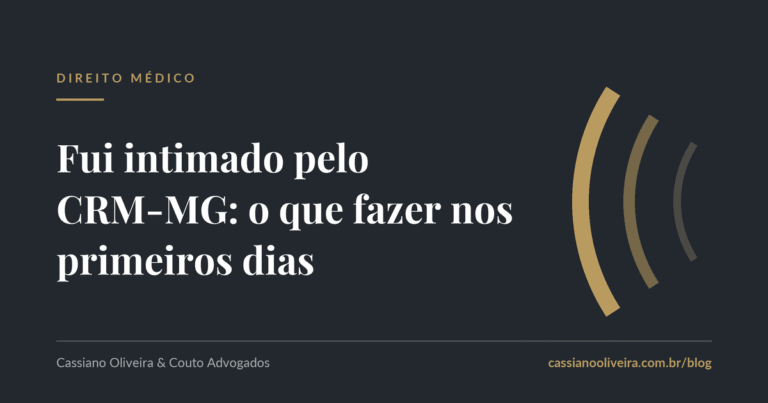 Fui intimado pelo CRM-MG: o que fazer nos primeiros dias
