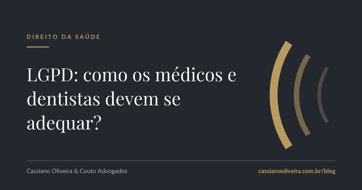 LGPD: como os médicos e dentistas devem se adequar?