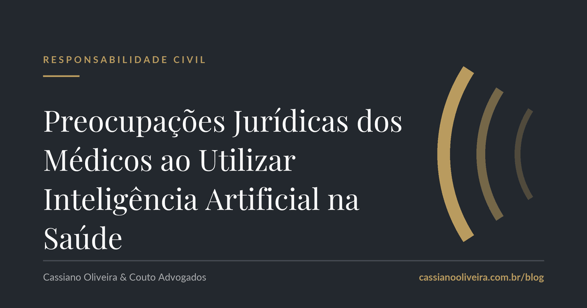 Preocupações Jurídicas dos Médicos ao Utilizar Inteligência Artificial na Saúde