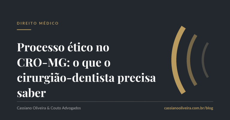 Processo ético no CRO-MG: o que o cirurgião-dentista precisa saber