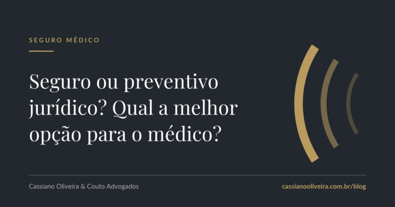 Seguro ou preventivo jurídico? Qual a melhor opção para o médico?