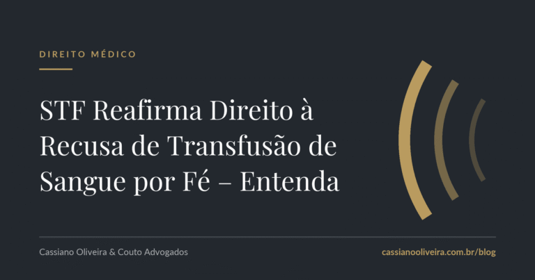STF Reafirma Direito à Recusa de Transfusão de Sangue por Fé – Entenda